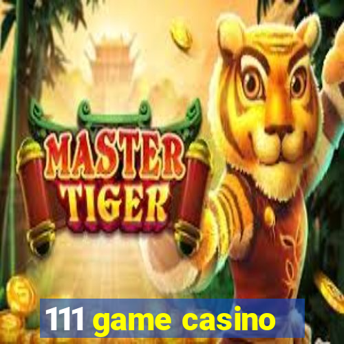 111 game casino